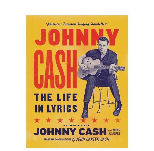 Johnny Cash: The Life In Lyrics